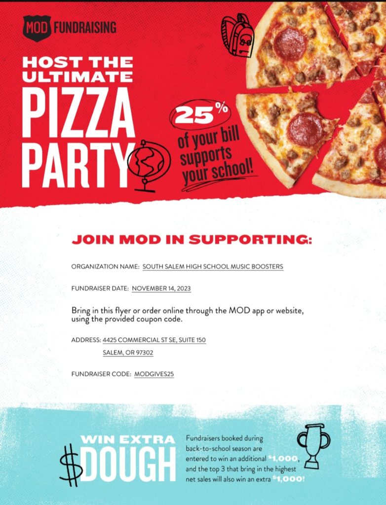 Shows MOD Pizza flyer. 25% of all purchases at the South Commercial Mod Pizza location on November 14, 2023 will go directly to the South Salem Music Boosters! 
Bring the attached flyer or order online and use the coupon code MODGIVES25.